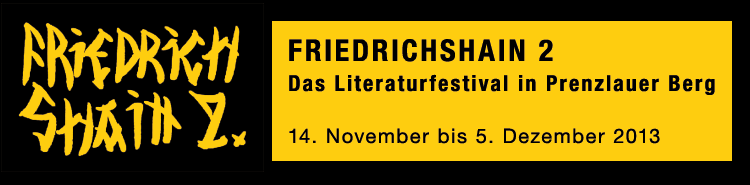 FRIEDRICHSHAIN 2 - Das Literaturfestival in Prenzlauer Berg